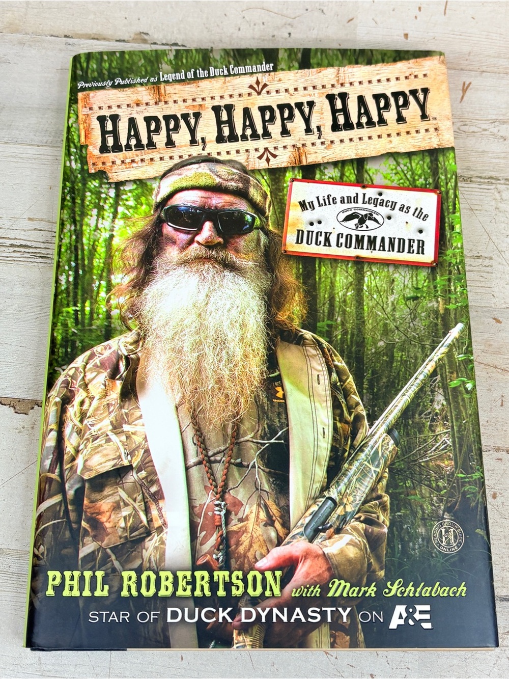 Happy, Happy, Happy: My Life and Legacy as the Duck Commander - Hardcover 1st Ed